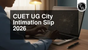 CUET UG 2026 Exam City Slip Download: 280+ शहरों की Live List, Shocking अपडेट