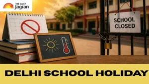 Summer Vacation 2026 Delhi UP Haryana: 51 दिन Shocking School बंद